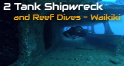 2 Tank Shipwreck and Reef Dives - Waikiki