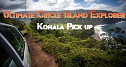 Ultimate Circle Island Explorer (Kohala Pick up)