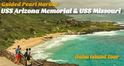 Guided Pearl Harbor USS Arizona Memorial & USS Missouri Oahu Island Tour
