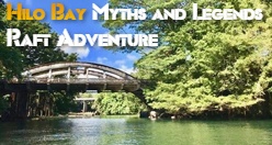 Hilo Bay Myths and Legends Raft Adventure