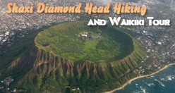 Shaxi Diamond Head Hiking and Waikiki Tour